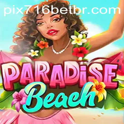 ParadiseBeach: Dive into the Ultimate Gaming Experience with 716bet.com