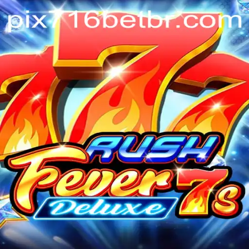 Unleashing the Thrills of RushFever7sDeluxe
